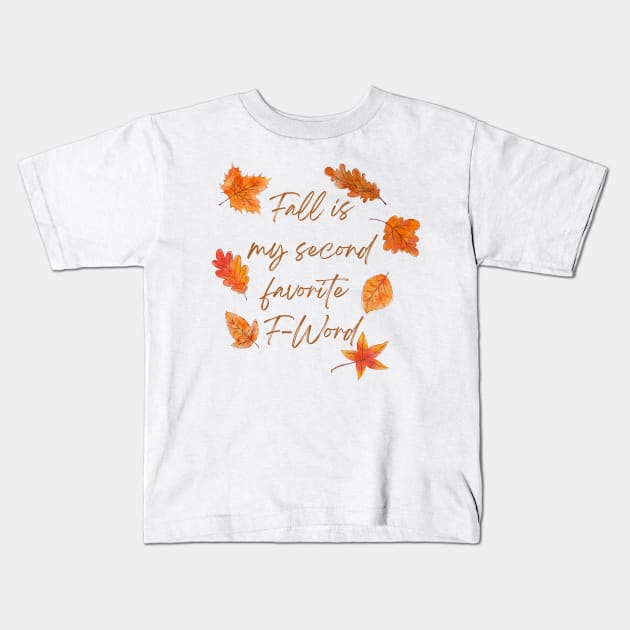 Fall Is My Second Favorite F-Word - Collourful Leafes Kids T-Shirt by Double E Design